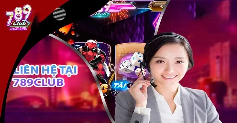 LIÊN HỆ QUÂN LÃO BẢN 789CLUB – HỖ TRỢ ANH EM 24/7 Hỗ trợ khách hàng liên tục 24/7